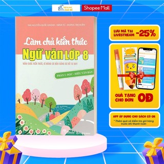 Sách - Làm chủ kiến thức Ngữ văn lớp 8 - Phân 1: Đọc - hiểu văn bản