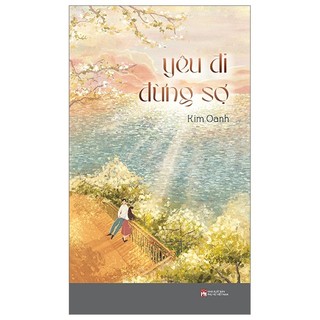 Sách - Yêu Đi Đừng Sợ (Tái Bản)