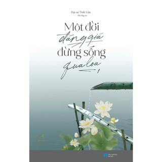 Sách - một đời đáng giá đừng sống qua loa