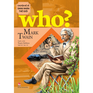 Sách - who? chuyện kể về danh nhân thế giới: mark twain