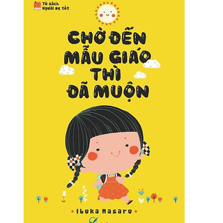 Sách - chờ đến mẫu giáo thì đã muộn