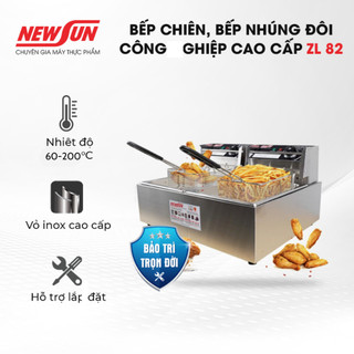 Bếp chiên, bếp nhúng đôi công nghiệp cao cấp ZL 82 NEWSUN, dung tích 11L - Bảo hành 12 tháng