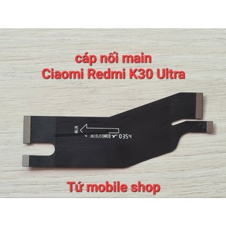 Cáp nối main Xiaomi Redmi K30 Ultra