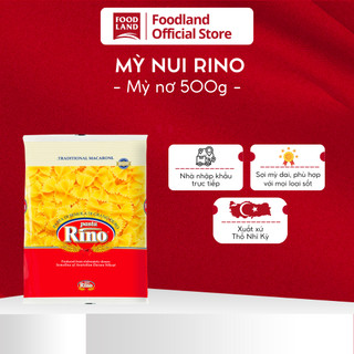 Mỳ Nui Nơ Farfalle Rino 500G - Mì nui sốt kem,chiên - nhập khẩu Thổ Nhĩ Kỳ - Foodland