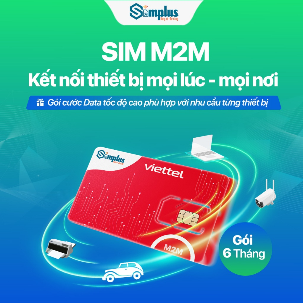[TRỌN GÓI 6 THÁNG] Sim M2M Viettel - Gói cước siêu Data tốc độ cao 1Gb, 1,5Gb, 5Gb, 10Gb