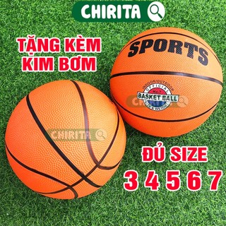 Bóng Rổ Size Số 3,4,5,6,7 Tặng Kèm Kim Bơm - Quả Bóng Rổ Dụng Cụ Thể Thao Chirita