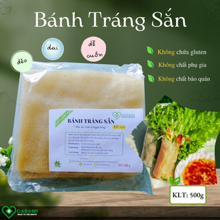 Bánh Tráng Sắn Caromi túi 500g Đặc sản Quảng Nam Glutenfree dẻo thơm dùng cuốn gỏi ăn kiêng ăn chay