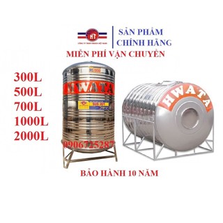 Bồn nước đứng, năm ngang inox304 Hwata, bảo hành 10 năm
