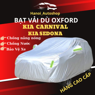 Bạt Phủ ô Tô KIA CARNIVAL / KIA SEDONA Chất Liệu Vải Dù OXFORD Cao Cấp Chống Nắng Nóng, Mưa Gió, Bụi Bẩn Bảo Vệ Xe