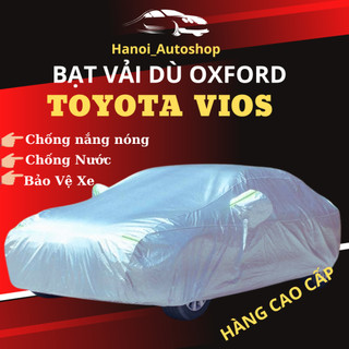 Bạt Phủ ô Tô TOYOTA VIOS Chất Liệu Vải Dù OXFORD Cao Cấp Chống Nắng Nóng, Mưa Gió, Bụi Bẩn Bảo Vệ Xe