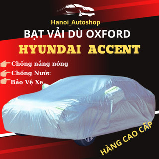Bạt Phủ ô Tô HYUNDAI ACCENT Chất Liệu Vải Dù OXFORD Cao Cấp Chống Nắng Nóng, Mưa Gió, Bụi Bẩn Bảo Vệ Xe