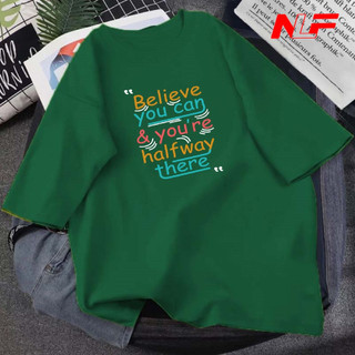 Áo Thun Unisex Tay Lỡ Form Rộng BELIEVE YOU CAN UNI-007 - Áo Thun Nữ - Áo Thun Nam - NLF Unisex Fashion