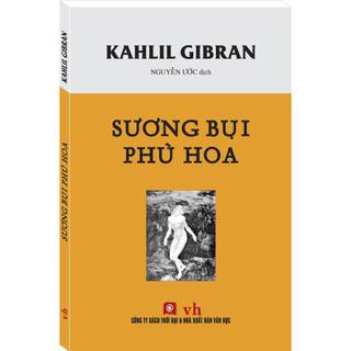 Sách - Sương Bụi Phù Hoa (Kahlil Gibran)