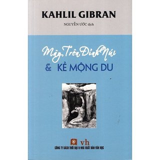 Sách - Mây Trên Đỉnh Núi Và Kẻ Mộng Du (Kahlil Gibran)