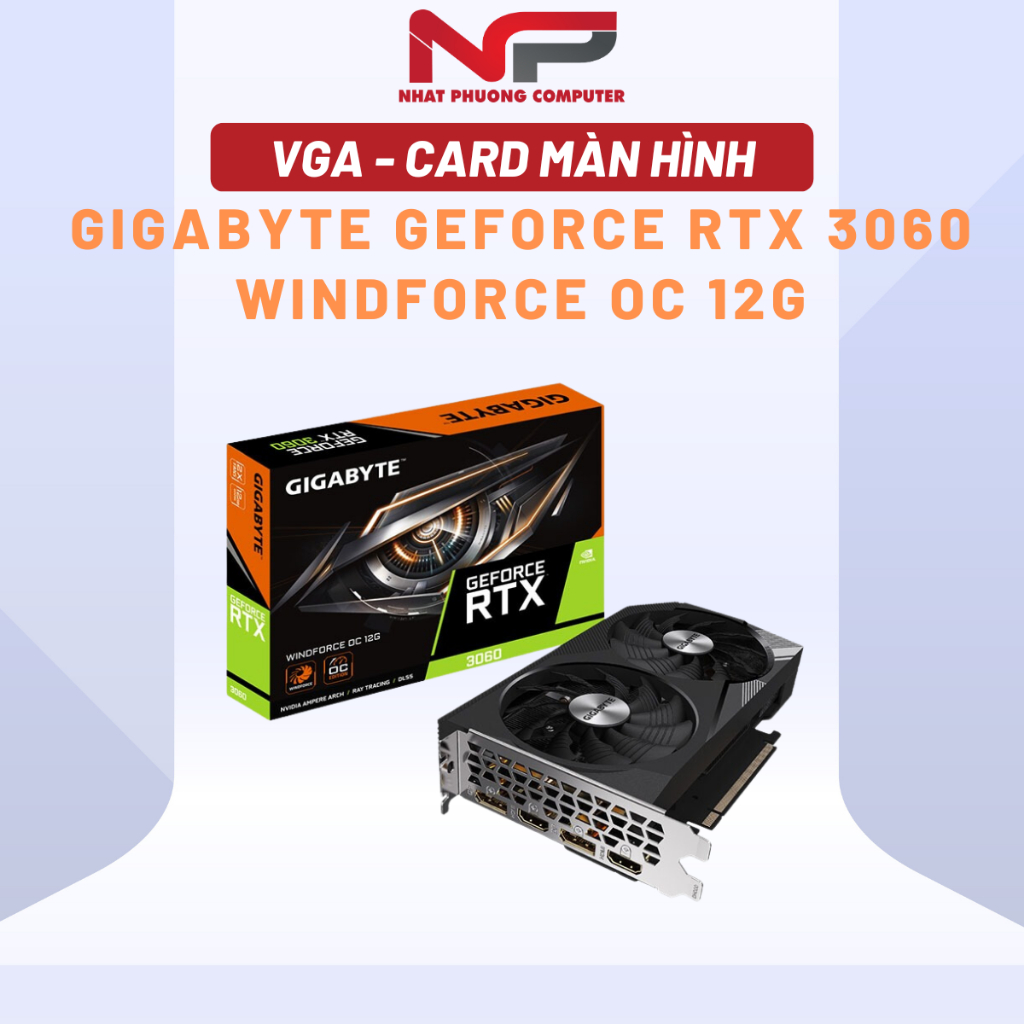 VGA Gigabyte GeForce RTX 3060 WINDFORCE OC 12G (GV-N3060WF2OC-12GD) - Bảo Hành 36 Tháng