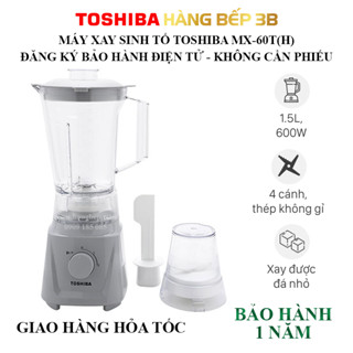 Máy xay sinh tố Toshiba MX-60T(H) dung tích 1.5 lít, công suất 600W - Bảo hành 1 năm