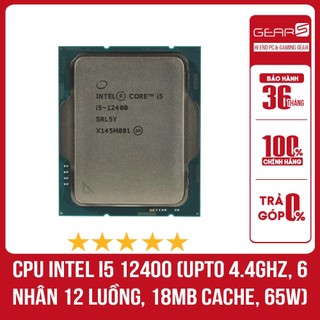 CPU Intel Core i5 12400 (Upto 4.4Ghz, 6 nhân 12 luồng, 18MB Cache, 65W) Tray - Bảo hành 36 Tháng