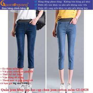 Quần jean lửng cạp cao cạp chun jean cotton mềm GLQ028 lửng big size Cuocsongvang