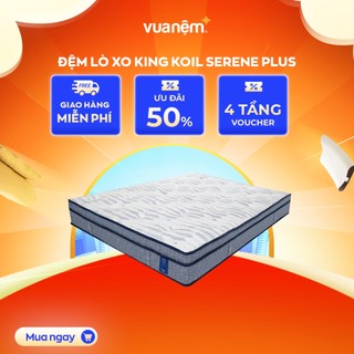 Nệm lò xo túi độc lập King Koil Serene Plus 27cm