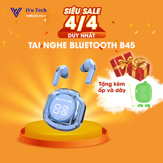 Tai nghe bluetooth không dây b45 tai nghe nhét tai chống ồn trong suốt kèm phụ kiện ốp bảo vệ