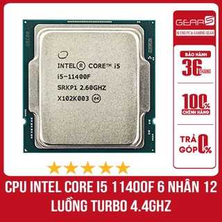 CPU Intel Core i5 11400F 6 Nhân 12 Luồng Turbo 4.4GHz Tray - Bảo hành 36 Tháng