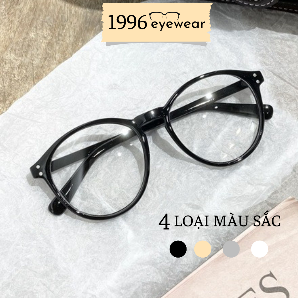 Kính mắt nhựa nam nữ 1996eyewear dáng to tròn,kính cận giả cận 1996eyewear