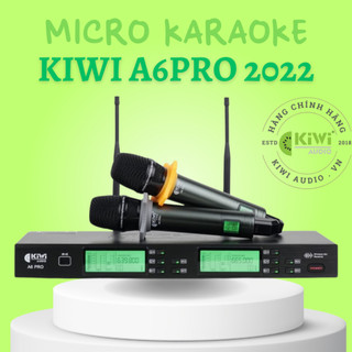 Micro không dây Karaoke Kiwi A6 pro 2022 cao cấp - BẢO HÀNH 12 THÁNG 1 ĐỔI 1