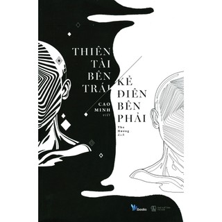 Thiên tài bên trái, kẻ điên bên phải