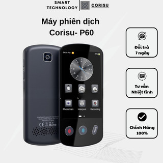 Máy phiên dịch cảm ứng Corisu- P60- Kết nối wifi, dịch thuật 138 ngôn ngữ, dịch offline 15 ngôn ngữ