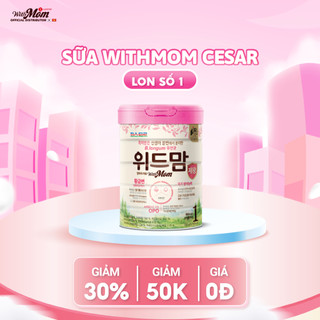 Sữa bột công thức cho bé Withmom Cesar số 1 hỗ trợ tiêu hoá bổ sung lợi khuẩn đường ruột khoẻ mạnh