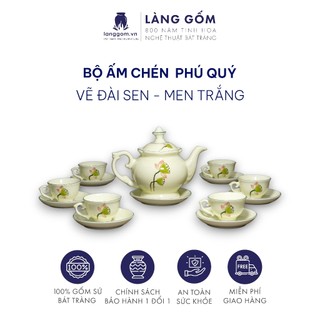 Bộ ấm chén phú quý men trắng vẽ đài sen - Gốm sứ Bát Tràng cao cấp - LÀNG GỐM