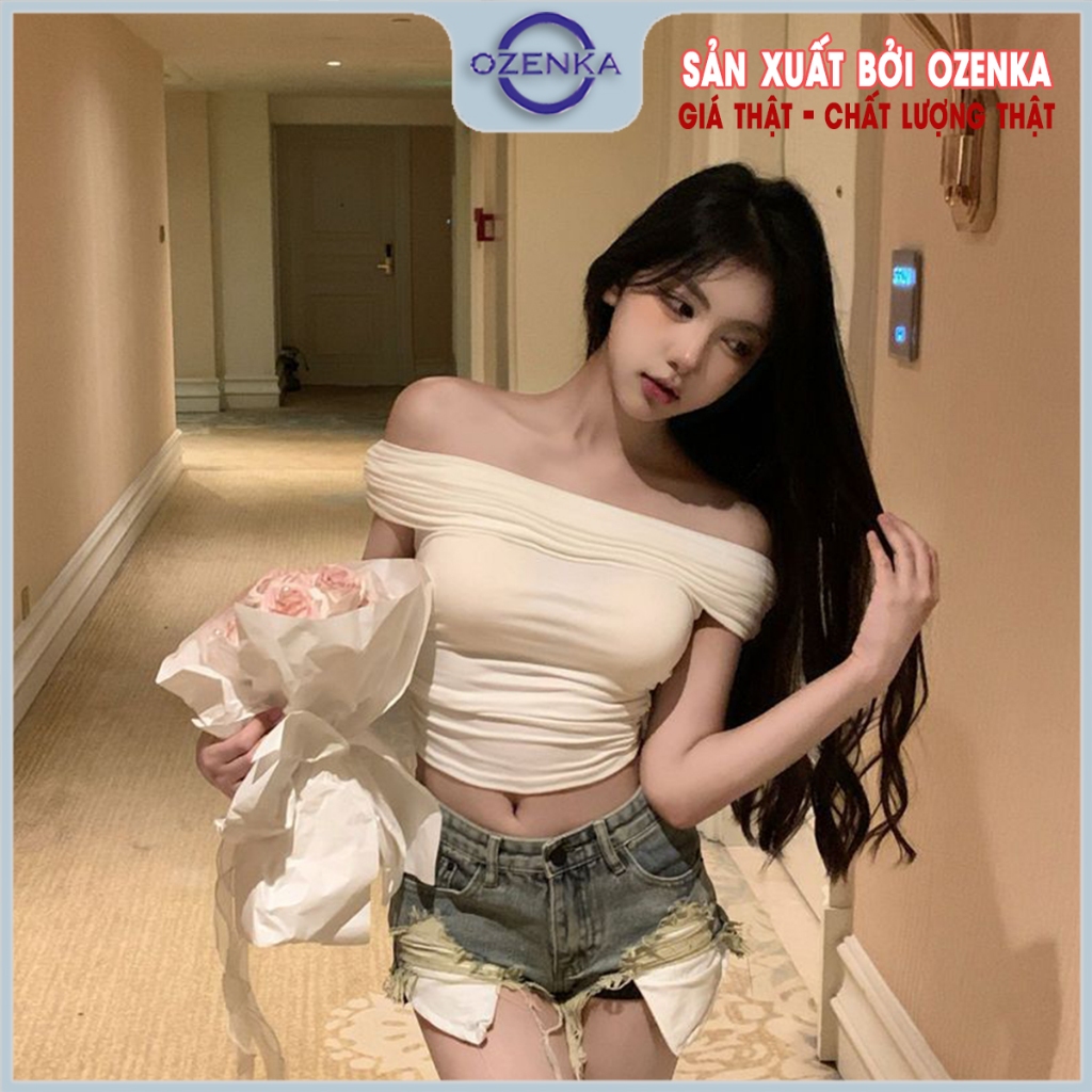 Áo croptop trễ hở vai sexy ôm body nữ sang chảnh ozenka , áo crt kiểu ngắn nhún eo gợi cảm cotton trơn đen trắng mặc hè | BigBuy360 - bigbuy360.vn