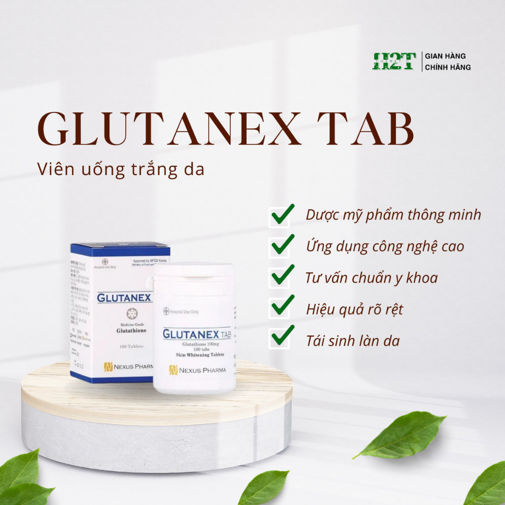 [100 viên] Viên uống trắng da GLUTANEX Tab Nexus pharma (Hàn Quốc) - H2T Cosmetics