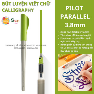 Bút pilot 3.8mm , bút luyện viết chữ đẹp pilot parallel calligraphy