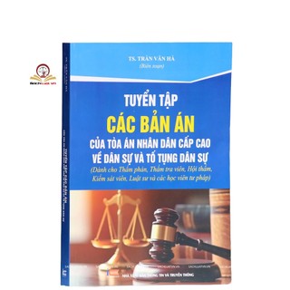 Sách - Tuyển tập các bản án của Tòa án nhân dân cấp cao về dân sự và tố tụng dân sự