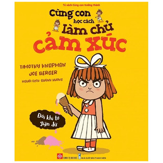 Sách - Cùng con học cách làm chủ cảm xúc - Đôi khi tớ giận dữ