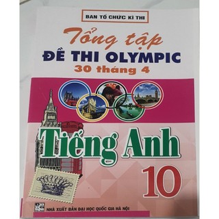Sách _ tổng ôn tập đề thi olympic 30 tháng 4 tiếng anh 10