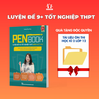 Sách lớp 12 - PENBOOK môn Văn – Luyện đề thi tốt nghiệp THPT theo xu hướng mới nhất dành cho 2k6 (Bản thi năm 2024)