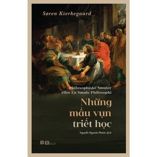 Sách - Những Mẫu Vụn Triết Học - Søren Kierkegaard