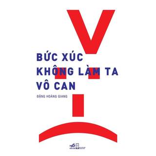 Sách - bức xúc không làm ta vô can - tác giả đặng hoàng giang - nhã nam