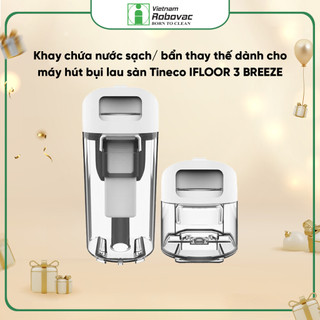 Khay Chứa Nước sạch/ bẩn Thay Thế Dành Cho Tineco IFLOOR 3 BREEZE _ Hàng Chính Hãng