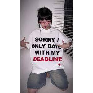 áo sorry i only date with my deadline 🎁 FREESHIP 🎁 áo thun only date with my deadline - áo boy phố g