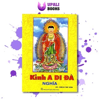 Sách - Kinh A Di Đà Nghĩa - Thích Trí Tịnh - Upali Books
