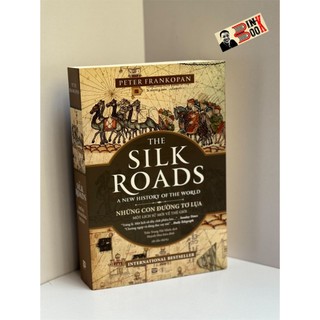 Sách - the silk roads - những con đường tơ lụa - một lịch sử mới về thế giới - peter frankopan - phanbook
