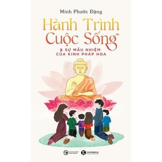 Sách - hành trình cuộc sống và sự mầu nhiệm của kinh pháp hoa
