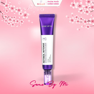 Kem mắt Some By Mi Retinol Intense Advanced Triple Action Eye Cream giảm thâm mắt dưỡng da mắt 30ml Hàn Quốc | Mmall.vn
