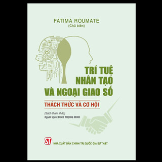 Sách -Trí tuệ nhân tạo và ngoại giao số: Thách thức và cơ hội