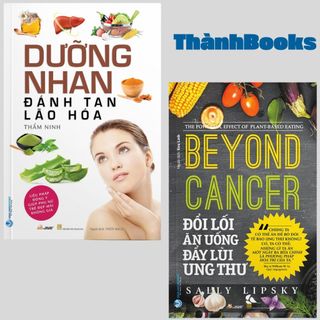 Bộ 2 cuốn sách Dưỡng nhan đánh tan lão hóa và Đổi lối ăn uống đẩy lùi ung thư 9VL)