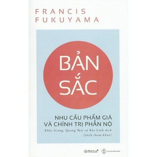 Sách: Bản Sắc - Nhu Cầu Phẩm Giá Và Chính Trị Phẫn Nộ - Alphabooks