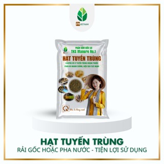  Hạt Tuyến trùng - PH Việt Nam - dạng Sinh Học - Phân bón Hữu Cơ - Triệt Để U Rễ Cháy Lá Giá bán đã bao gồm 5% VAT  